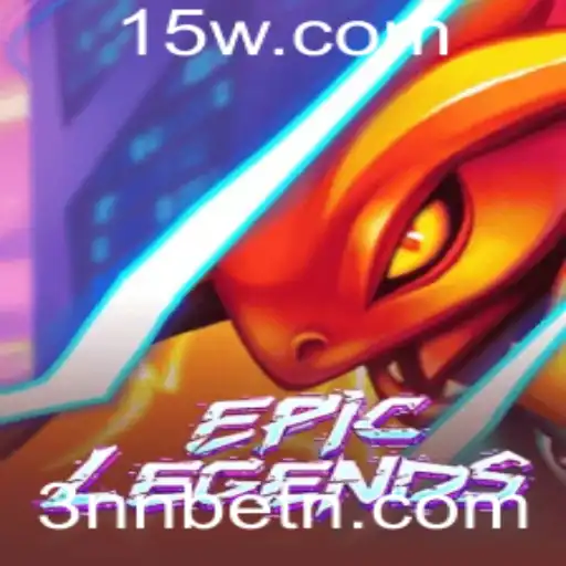 EpicLegends: Descubra o Jogo Revolutionário Ligado ao Fenômeno 3NNbet